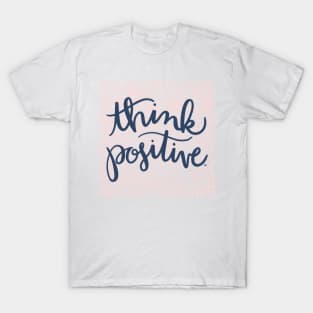 Think Positive T-Shirt